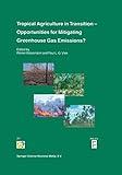 Tropical Agriculture in Transition ― Opportunities for Mitigating Greenhouse Gas Emissions?