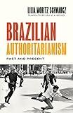 Brazilian Authoritarianism: Past and Present