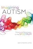 Imagining Autism: Fiction and Stereotypes on the Spectrum