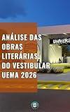 Análise das Obras Literárias do Vestibular UEMA 2026 (Vestibular 2026) (Portuguese Edition)