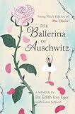 The Ballerina of Auschwitz: Young Adult Edition of The Choice