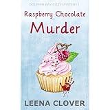 Raspberry Chocolate Murder: A Cozy Murder Mystery