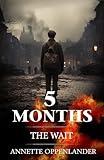 5 Months: The Wait (Biographical WWII Stories for Teens)