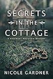 Secrets in the Cottage (Rosemary Mountain Mystery Series Book 1)