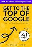 How To Get To The Top of Google: The Plain English Guide to SEO (Digital Marketing by Exposure Ninja)