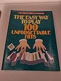 Reader's Digest Easy Way to Play 100 Unforgettable Hits (Reader's Digest Publications)