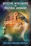 Affective Intelligence and Political Judgment