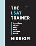 The LSAT Trainer: A Remarkable Self-Study Guide For The Self-Driven Student