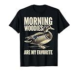 Morning Woodies Are My Favorite Shirt Woodie Duck Hunting T-Shirt