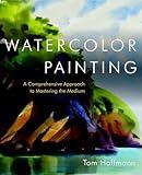 Watercolor Painting: A Comprehensive Approach to Mastering the Medium