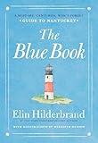 The Blue Book: A Must-See, Can’t-Miss, Won’t-Forget Guide to Nantucket