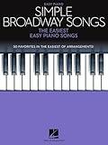 Simple Broadway Songs – The Easiest Easy Piano Songs | 50 Beginner-Friendly Broadway Hits | Hal Leonard Sheet Music for Learning and Playing | Fun and Simple Arrangements for All Ages (Simple Songs)