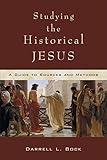 Studying the Historical Jesus: A Guide to Sources and Methods