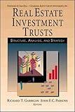 Real Estate Investment Trusts: Structure, Analysis and Strategy