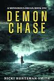 Demon Chase: A Supernatural/Horror Thriller Series (A Monstrous Dread Book 1)