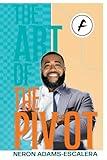 The Art of the Pivot