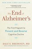 The End of Alzheimer's: The First Program to Prevent and Reverse Cognitive Decline