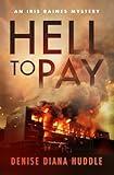 Hell to Pay: A Texas Private Investigator Mystery (Iris Raines Mystery)