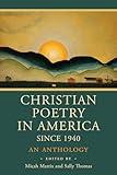 Christian Poetry in America Since 1940: An Anthology