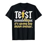Gen Z Bruh Testing Day Teachers It's Giving Big Brain Energy T-Shirt