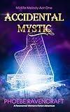 Accidental Mystic: A Paranormal Women's Fiction Adventure (Midlife Melody Book 1)