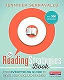 The Reading Strategies Book: Your Everything Guide to Developing Skilled Readers - Paperback by Jennifer Serravallo