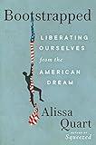 Bootstrapped: Exposing the Myth of the Self-Made and the Rugged Individualist, From “Little House” to Horatio Alger