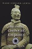 The Early Chinese Empires: Qin and Han (History of Imperial China)