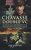 Chavasse, Double VC: The Highly Acclaimed Biography of the Only Man to Win Two Victoria Crosses During the Great War