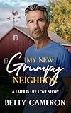 My New Grumpy Neighbor: A Later in Life Love Story