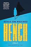 Hench: A Sci-Fi Novel of Heroism and Villainy in the Age of Social Media and Data Science (Hench Series Book 1)