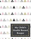 My Child's Health Record Keeper: Child Medical Logbook Healthcare Information Journal Organizer