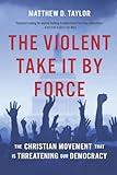 The Violent Take It by Force
