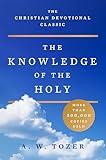 The Knowledge of the Holy: The Attributes of God: Their Meaning in the Christian Life