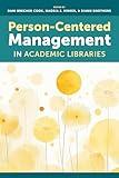 Person-Centered Management in Academic Libraries