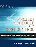 Comprehensive Guide to Project Management Schedule and Cost Control, A: Methods and Models for Managing the Project Lifecycle