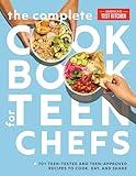 The Complete Cookbook for Teen Chefs: 70+ Teen-Tested and Teen-Approved Recipes to Cook, Eat and Share