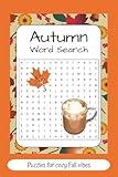 Autumn Word Search Puzzle Book: Word Searches about Autumn, Fall, Cozy Days | 6x9 inches, 110 pages | 50+ puzzles, gift for vacations and free-time (Word Search Books for You)