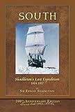 South (Shackleton's Last Expedition): Illustrated 100th Anniversary Edition