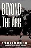 Beyond the Arc: A Novel