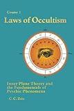CS01 Laws of Occultism: Inner Plane Theory and the Fundamentals of Psychic Phenomena (Brotherhood of Light Lessons Book 1)