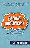 Career Amplifiers: A Field Guide for Getting Ahead