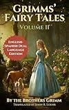 Grimms' Fairy Tales: English - Spanish Dual Language Edition: Volume II (Grimms' Fairy Tales: English - Spanish Dual Language Series Book 2)