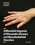 Differential Diagnosis of Rheumatic Diseases and Musculoskeletal Disorders: The 1st complete rheumatology reference eBook edition for physicians, medical practitioners and doctors.