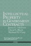 Intellectual Property in Government Contracts: Protecting and Enforcing IP at the State and Federal Level