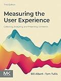 Measuring the User Experience: Collecting, Analyzing, and Presenting UX Metrics (Interactive Technologies)