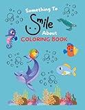 Something To Smile About Coloring Book