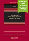 Third-Party Litigation Finance: Law, Policy, and Practice [Connected Ebook] (Aspen Casebook)