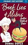 Beef, Lies & Alibis: Culinary Cozy Mystery (Another Batch of Baker Cozy Mysteries Book 5)