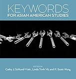 Keywords for Asian American Studies (Keywords, 4)